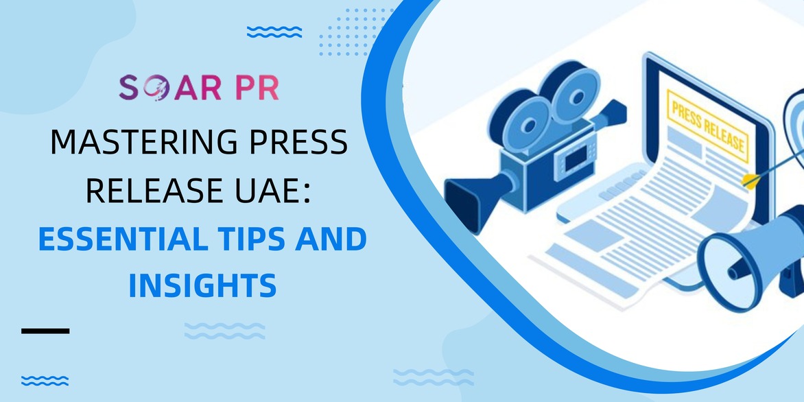 Mastering Press Release UAE: Essential Tips and Insights